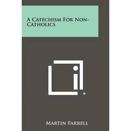 A Catechism for Non-Catholics - Paperback